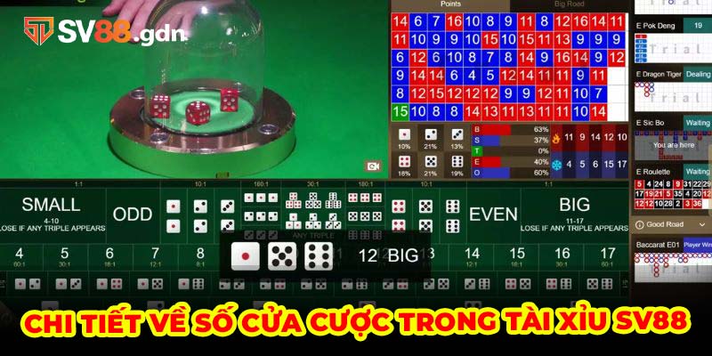 Chi tiết về số cửa cược trong tài xỉu SV88