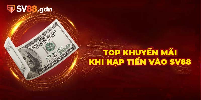 TOP khuyến mãi khi nạp tiền vào SV88